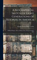 Biographical Sketch of Eight Generations of Hoopers in America