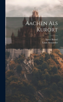 Aachen Als Kurort