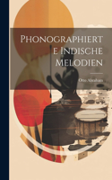 Phonographierte Indische Melodien