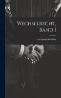 Wechselrecht, Band I