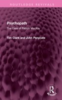 Psychopath: The Case of Patrick MacKay(Routledge Revivals)