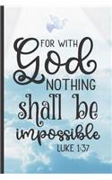 For with God Nothing Shall Be Impossible