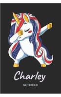 Charley - Notebook: Blank Lined Personalized & Customized Name Great Britain Union Jack Flag Hair Dabbing Unicorn Notebook / Journal for Girls & Women. Funny Unicorn Ac