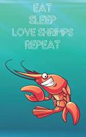 Eat Sleep Love Shrimps Repeat: Cute Shrimps Lovers Journal / Notebook / Diary / Birthday Gift (6x9 - 110 Blank Lined Pages)