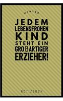 Hinter Jedem Lebensfrohen Kind Steht Ein Großartiger Erzieher: A5 Notizbuch blanko als Geschenk - Abschiedsgeschenk für Erzieher und Erzieherinnen- Planer - Terminplaner - Kindergarten - Kita