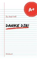 Danke Dir! Du Bist Toll Notizbuch: A5 Notizbuch Blanko als Geschenk für Schwester Freundin Tante - Dankebuch - Kleines Dankeschoen - Abschiedsgeschenk - Geburtstagsgeschenk