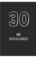 30 and thick as a brick: (Birthday Books)