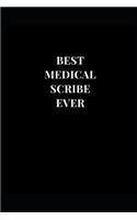 Best Medical Scribe Ever: Gift Lined Notebook Journal