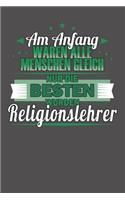 Am Anfang Waren Alle Menschen Gleich Nur Die Besten Wurden Religionslehrer