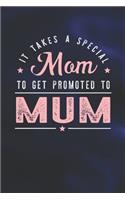 It Takes A Special Mom To Get Promoted To Mum