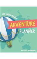 My Memorable Adventure Planner Travel Journal