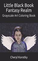 Little Black Book Fantasy Realm: Grayscale Art Coloring Book(Little Black Book)
