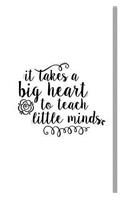 It Takes a Big Heart to Teach Little Minds