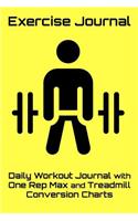 Exercise Journal: Daily Workout Journal with One Rep Max and Treadmill Conversion Charts (Yellow)