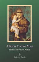 A Rich Young Man: Saint Anthony of Padua