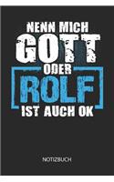 Nenn mich Gott oder - Rolf - ist auch OK - Notizbuch: Lustiges individuelles personalisiertes Blanko Männer Namen Notizbuch dotted leere Seiten für Rolf. Vatertag, Namenstag, Weihnachts & Geburtstags Ge