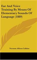 Ear And Voice Training By Means Of Elementary Sounds Of Language (1889)