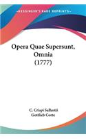 Opera Quae Supersunt, Omnia (1777)