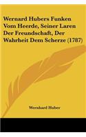 Wernard Hubers Funken Vom Heerde, Seiner Laren Der Freundschaft, Der Wahrheit Dem Scherze (1787)