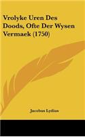 Vrolyke Uren Des Doods, Ofte Der Wysen Vermaek (1750)