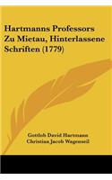 Hartmanns Professors Zu Mietau, Hinterlassene Schriften (1779)