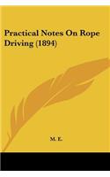 Practical Notes On Rope Driving (1894): (English)
