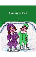 Skating is Fun