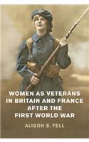 Women as Veterans in Britain and France After the First World War