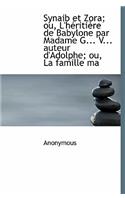 Synaib Et Zora; Ou, L'h Riti Re de Babylone Par Madame G... V... Auteur D'Adolphe; Ou, La Famille Ma