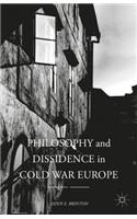 Philosophy and Dissidence in Cold War Europe