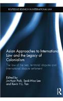 Asian Approaches to International Law and the Legacy of Colonialism