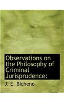 Observations on the Philosophy of Criminal Jurisprudence