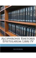 Alciphronis Rhetoris Epistularum Libri IV