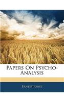 Papers on Psycho-Analysis