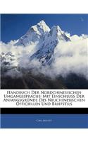 Handbuch Der Nordchinesischen Umgangssprache