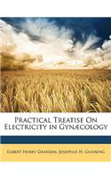 Practical Treatise on Electricity in Gynaecology