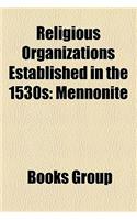 Religious Organizations Established in the 1530s: Mennonite