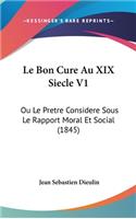 Le Bon Cure Au XIX Siecle V1