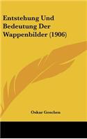 Entstehung Und Bedeutung Der Wappenbilder (1906)