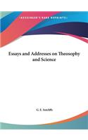 Essays and Addresses on Theosophy and Science