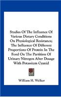 Studies of the Influence of Various Dietary Conditions on Physiological Resistance; The Influence of Different Proportions of Protein in the Food on the Partition of Urinary Nitrogen After Dosage with Potassium Cyanid