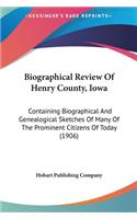 Biographical Review Of Henry County, Iowa