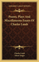 Poems, Plays And Miscellaneous Essays Of Charles Lamb