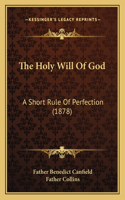 The Holy Will Of God