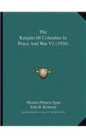 The Knights Of Columbus In Peace And War V2 (1920)