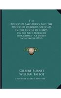 The Bishop Of Salisbury's And The Bishop Of Oxford's Speeches In The House Of Lords: On The First Article Of Impeachment Of Henry Sacheverell (1710)