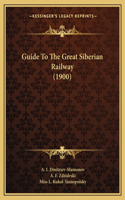 Guide To The Great Siberian Railway (1900)