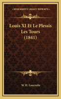 Louis XI Et Le Plessis Les Tours (1841)