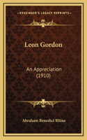 Leon Gordon: An Appreciation (1910)