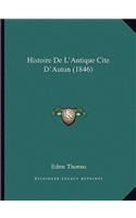 Histoire de L'Antique Cite D'Autun (1846)